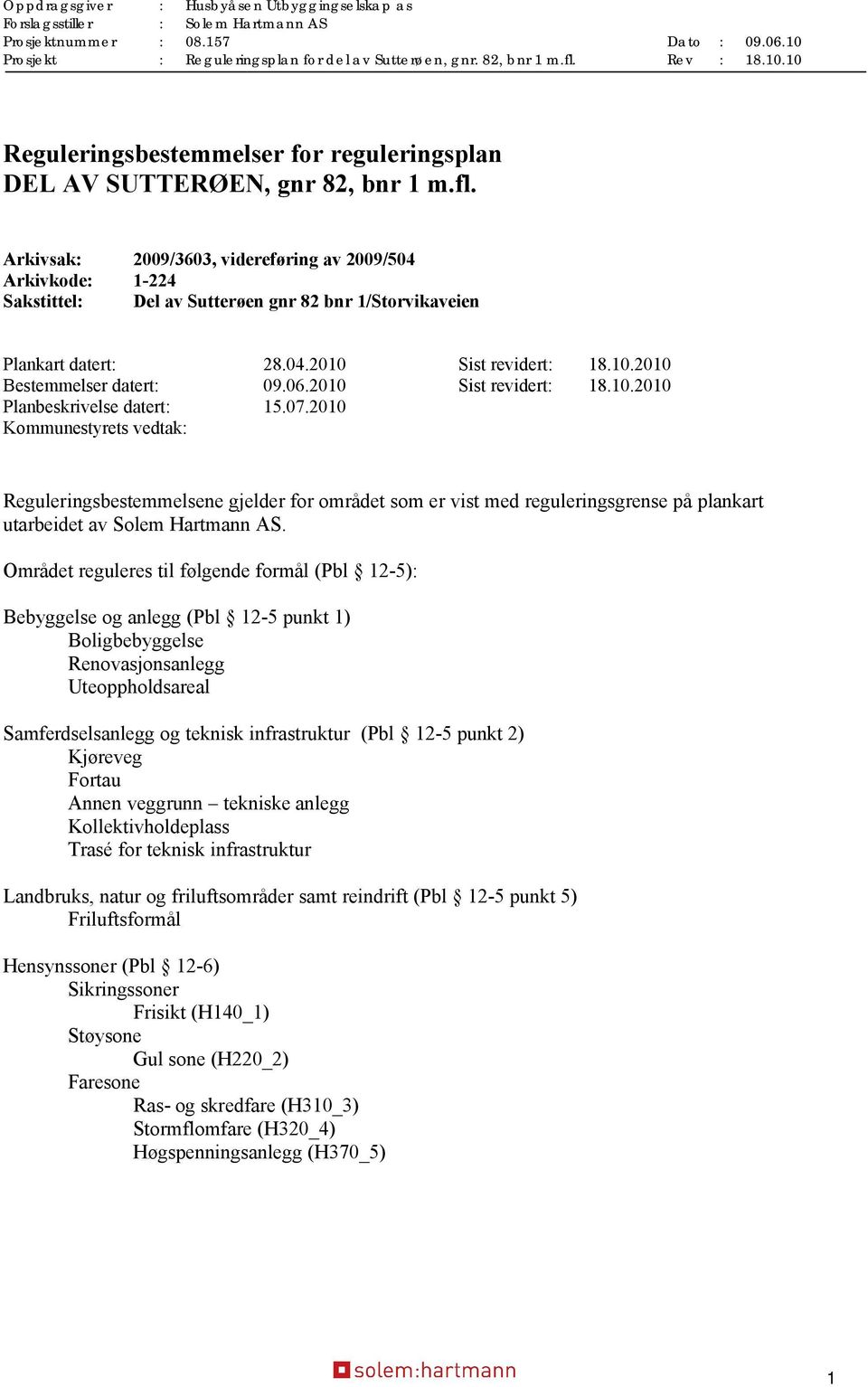 2010 Sist revidert: 18.10.2010 Planbeskrivelse datert: 15.07.