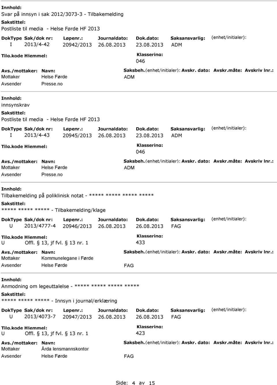 no innsynskrav ostliste til media - HF 2013 2013/4-43 20945/2013 23.08.