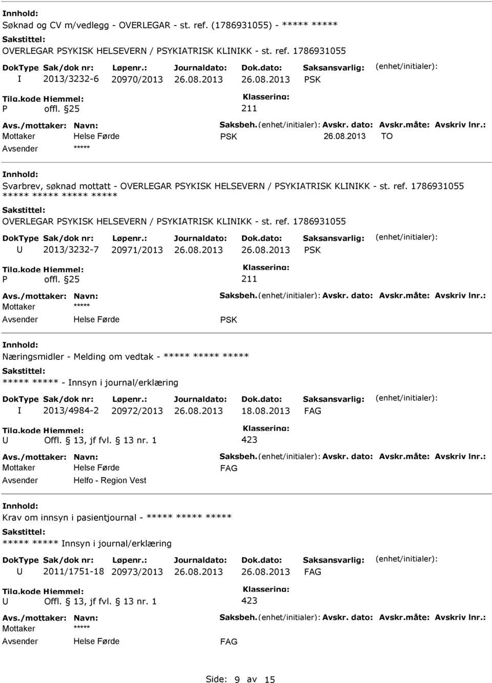 1786931055 2013/3232-6 20970/2013 SK SK TO Svarbrev, søknad mottatt - OVERLEGAR SYKSK HELSEVERN / SYKATRSK KLNKK - st. ref.