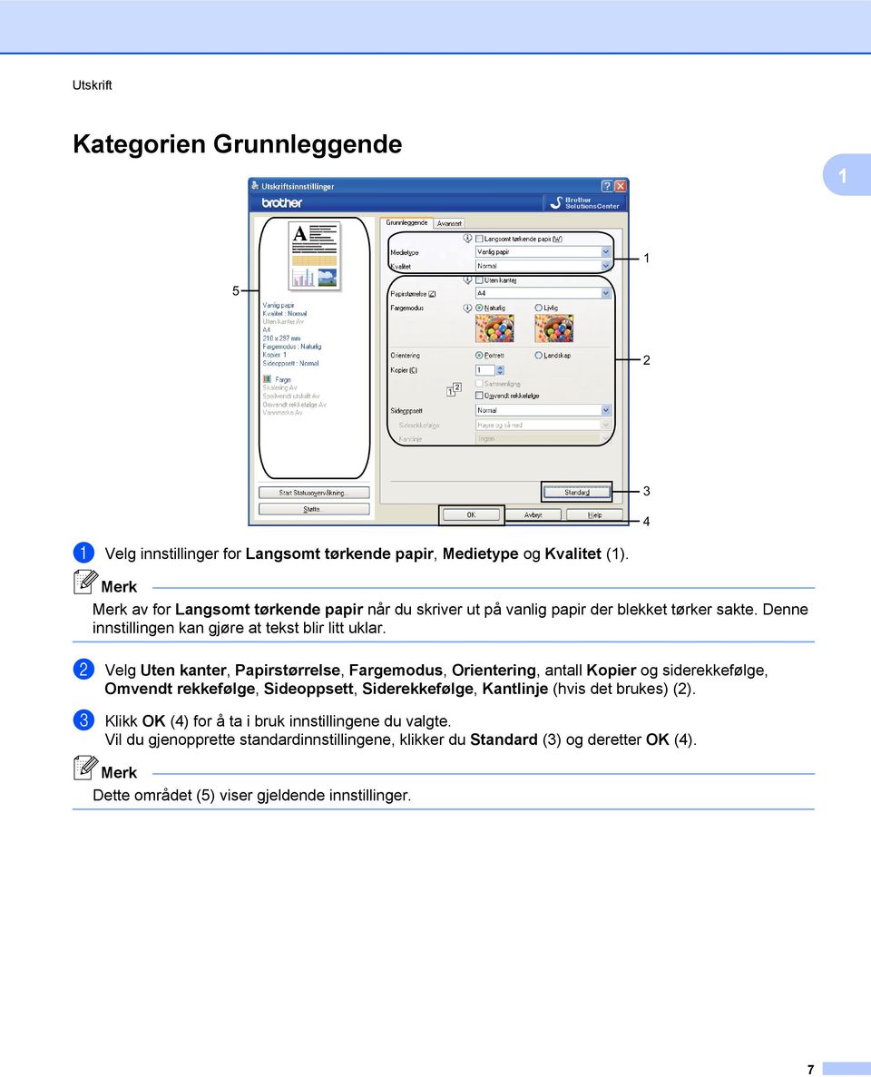 b Velg Uten kanter, Papirstørrelse, Fargemodus, Orientering, antall Kopier og siderekkefølge, Omvendt rekkefølge, Sideoppsett, Siderekkefølge, Kantlinje (hvis