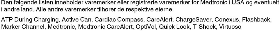 ATP During Charging, Active Can, Cardiac Compass, CareAlert, ChargeSaver, Conexus,