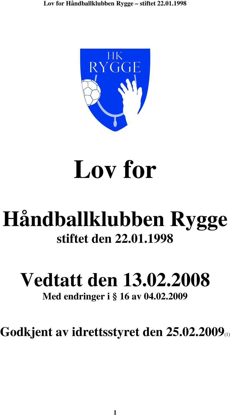 2008 Med endringer i 16 av 04.02.