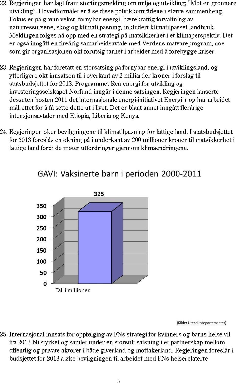 Meldingen følges nå opp med en strategi på matsikkerhet i et klimaperspektiv.