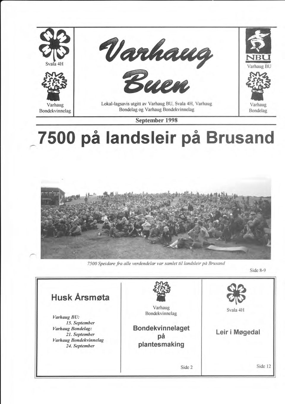 landsleir på Brusand Husk Arsmøta Vørhøug BU: 15. September Vørhøug Bondeløg: 21.