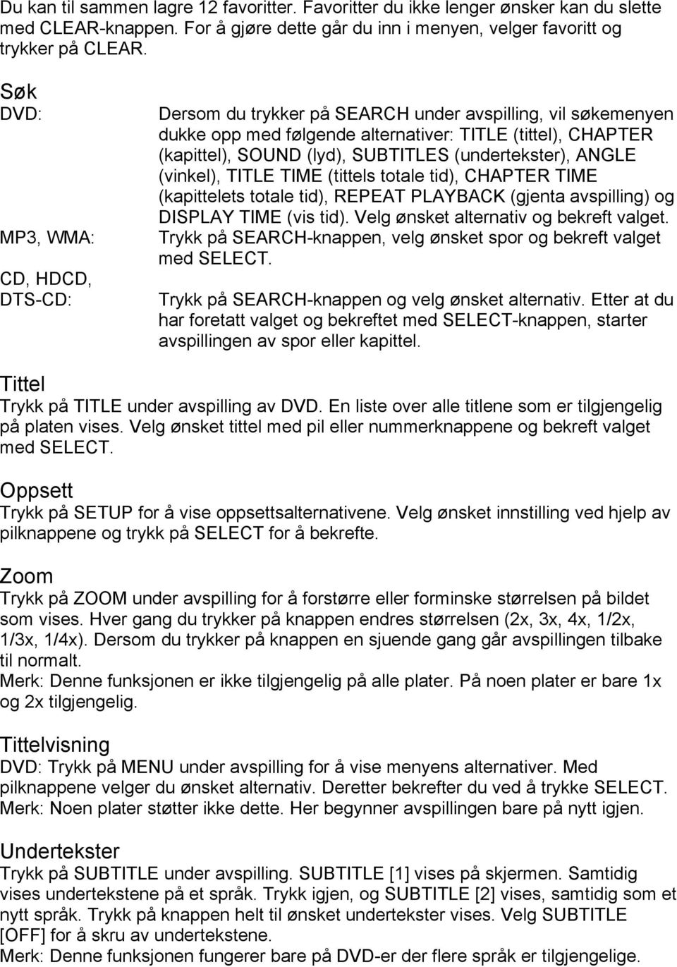 (undertekster), ANGLE (vinkel), TITLE TIME (tittels totale tid), CHAPTER TIME (kapittelets totale tid), REPEAT PLAYBACK (gjenta avspilling) og DISPLAY TIME (vis tid).