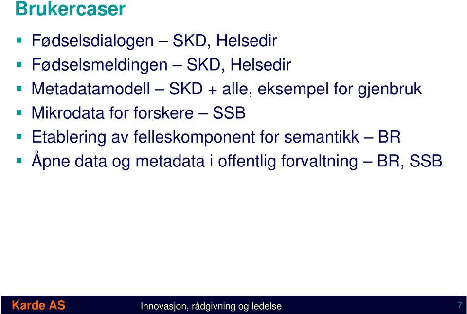 SSB Etablering av felleskomponent for semantikk BR Åpne data og metadata