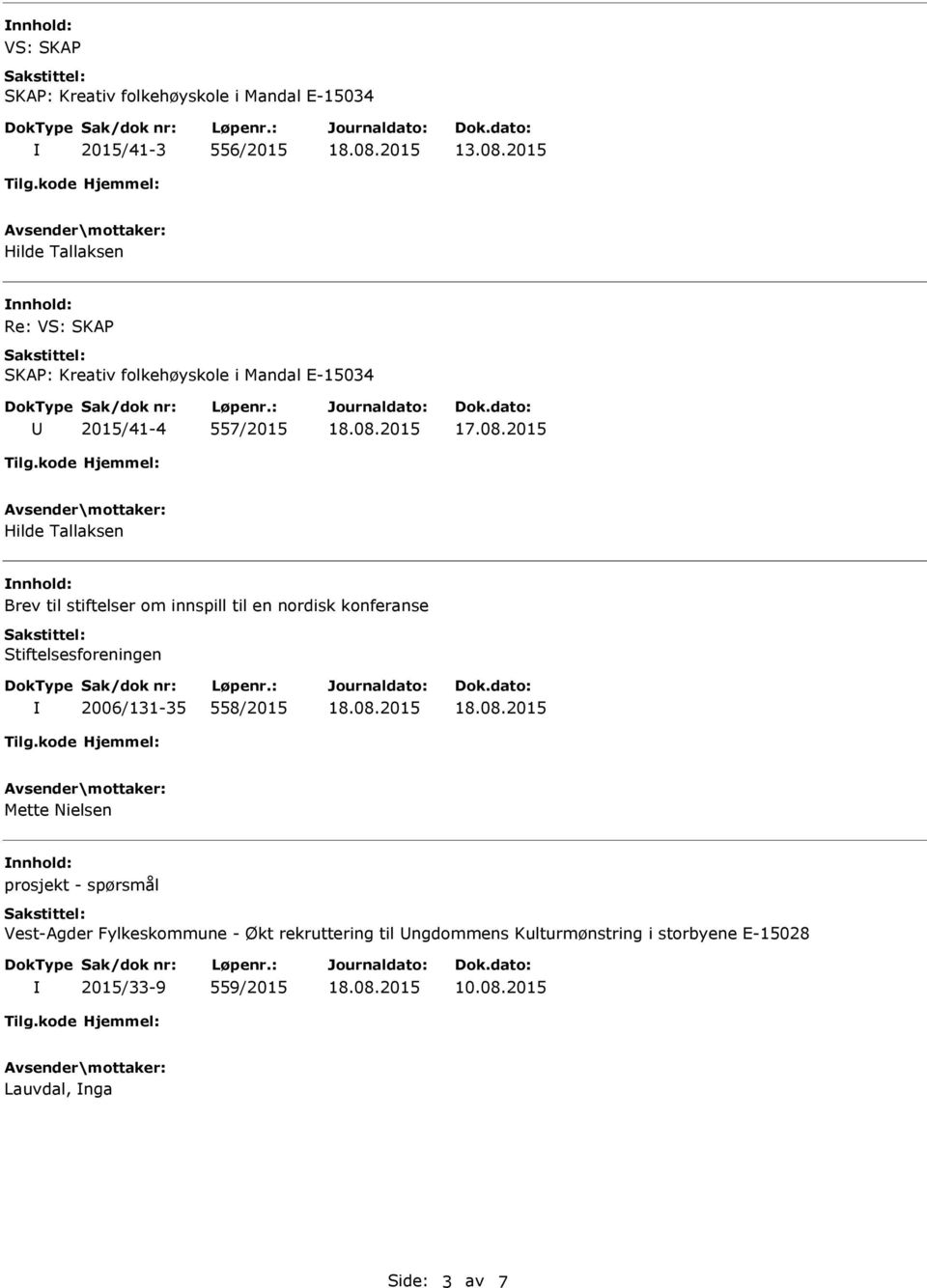 2015 nnhold: Brev til stiftelser om innspill til en nordisk konferanse Stiftelsesforeningen