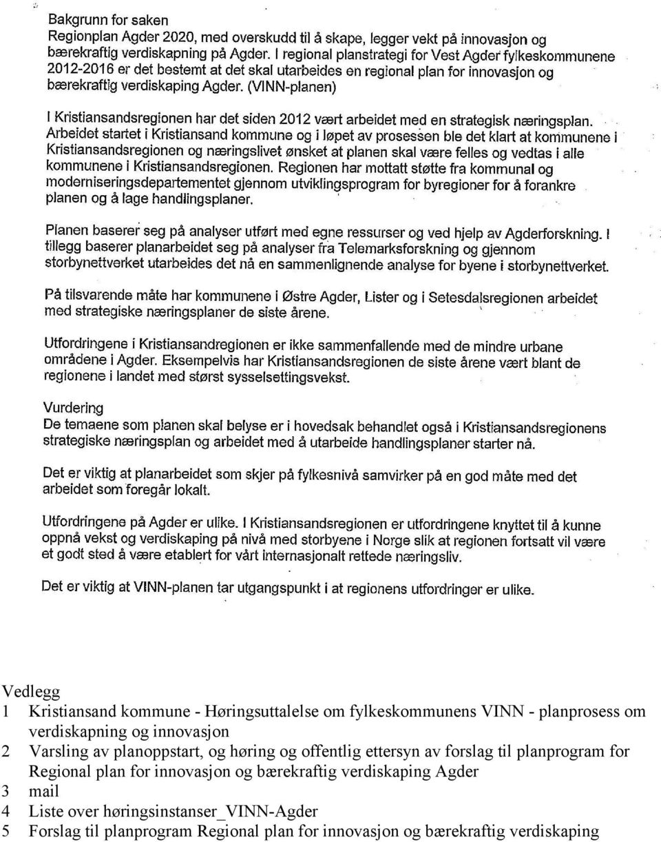 til planprogram for Regional plan for innovasjon og bærekraftig verdiskaping Agder 3 mail 4 Liste