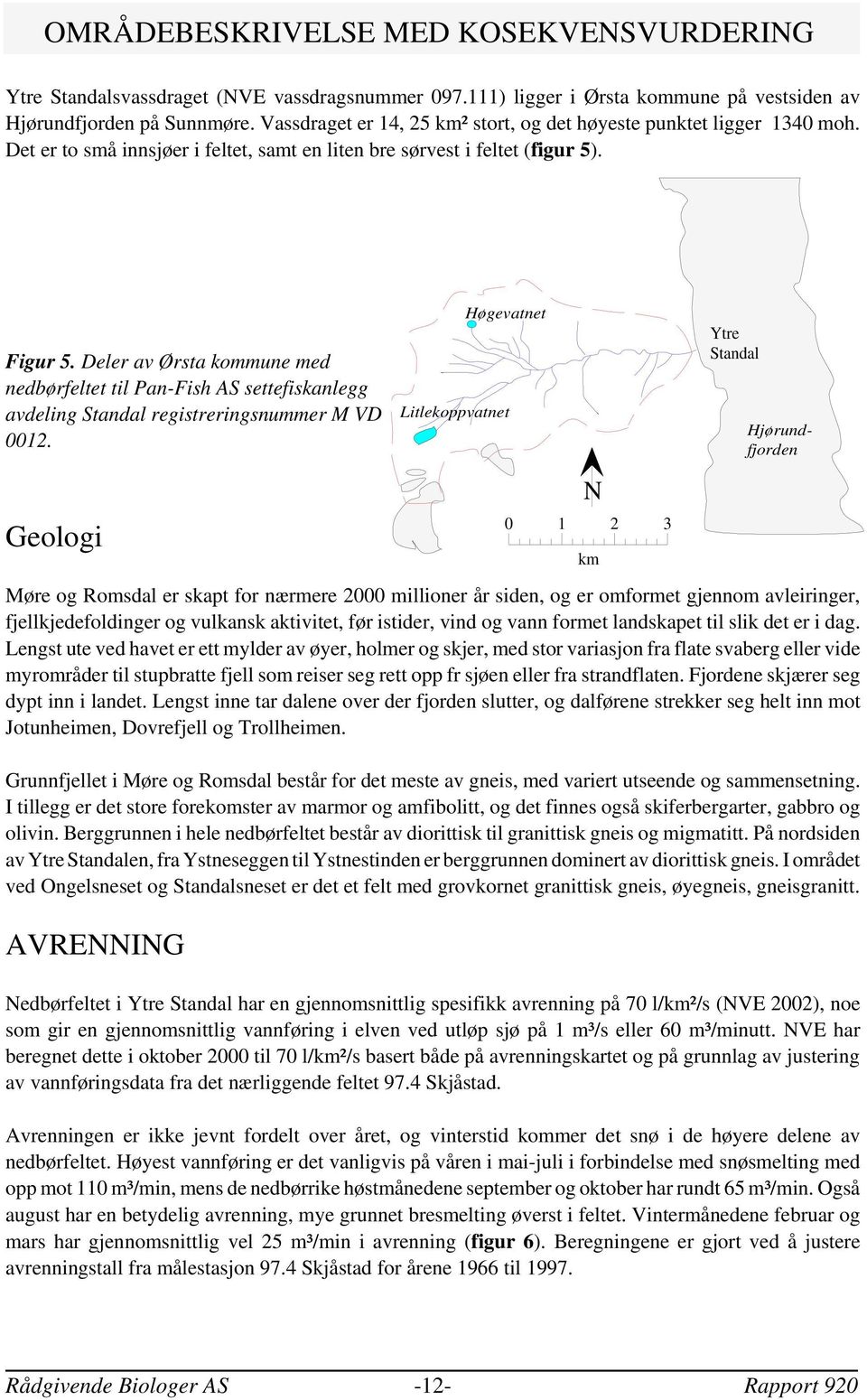 Deler av Ørsta kommune med nedbørfeltet til Pan-Fish AS settefiskanlegg avdeling Standal registreringsnummer M VD 0012.