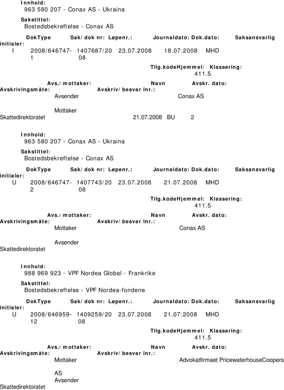 07.2008 MHD 2 08 Conax 988 969 923 - VPF Nordea Global - Frankrike Bostedsbekreftelse - VPF Nordea-fondene