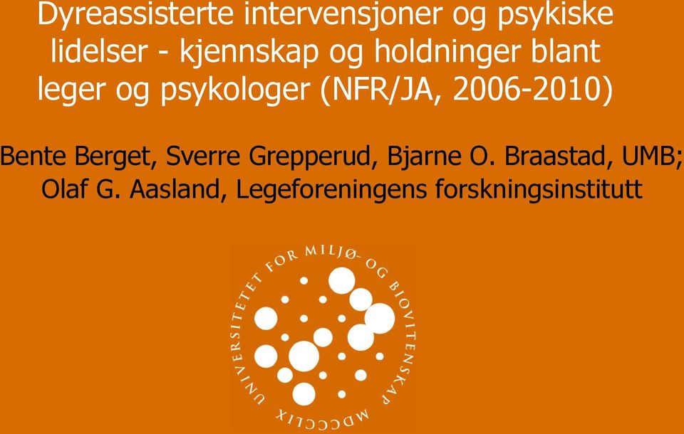 (NFR/JA, 2006-2010) Bente Berget, Sverre Grepperud,