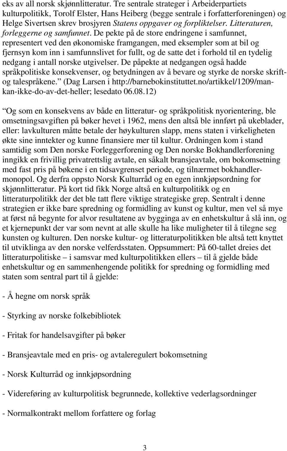 Litteraturen, forleggerne og samfunnet.