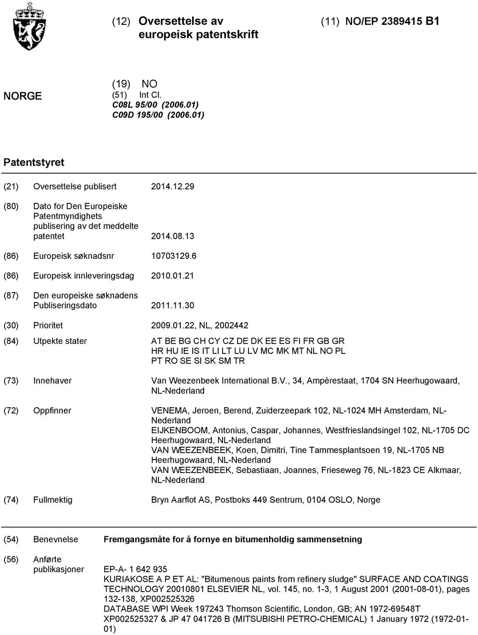 21 (87) De europeiske søkades Publiserigsdao 2011