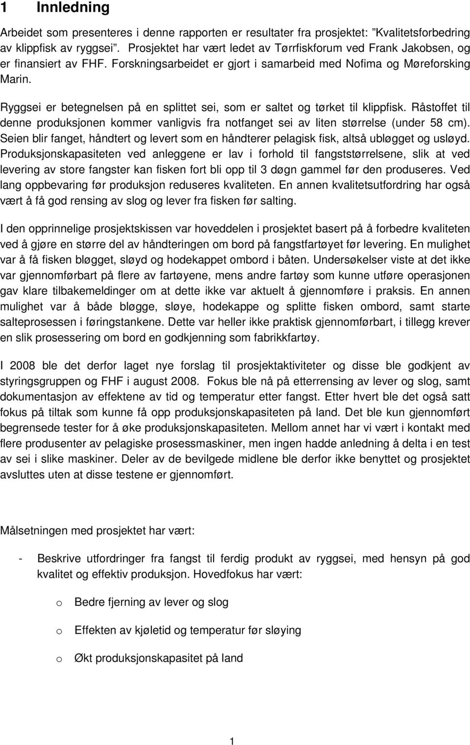 Ryggsei er betegnelsen på en splittet sei, som er saltet og tørket til klippfisk. Råstoffet til denne produksjonen kommer vanligvis fra notfanget sei av liten størrelse (under 58 cm).