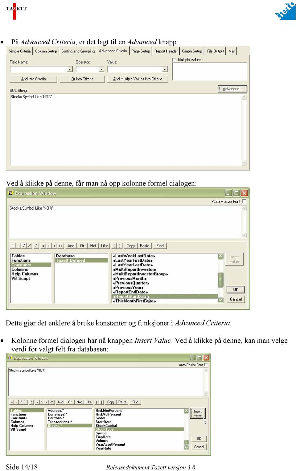 bruke konstanter og funksjoner i Advanced Criteria.