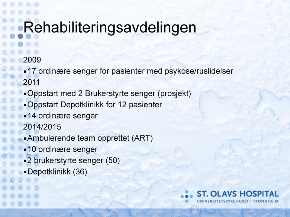 Oppstart Depotklinikk for 12 pasienter 14 ordinære senger 2014/2015