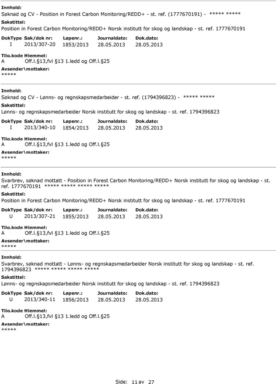 (1794396823) - 2013/340-10 1854/2013 Svarbrev, søknad mottatt - Position in Forest Carbon Monitoring/REDD+ Norsk institutt