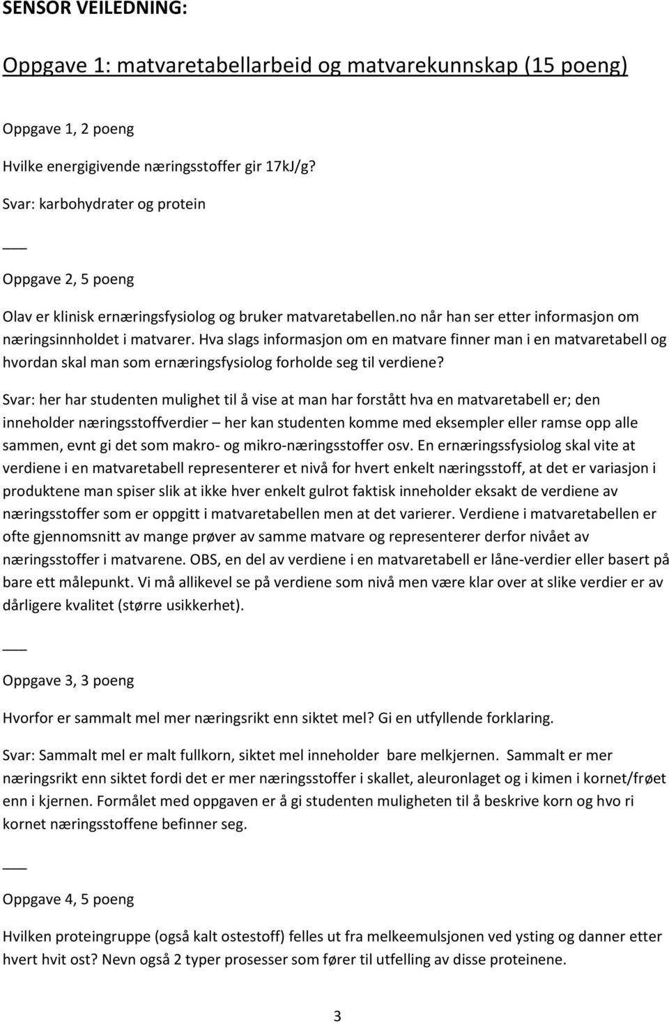 Hva slags informasjon om en matvare finner man i en matvaretabell og hvordan skal man som ernæringsfysiolog forholde seg til verdiene?