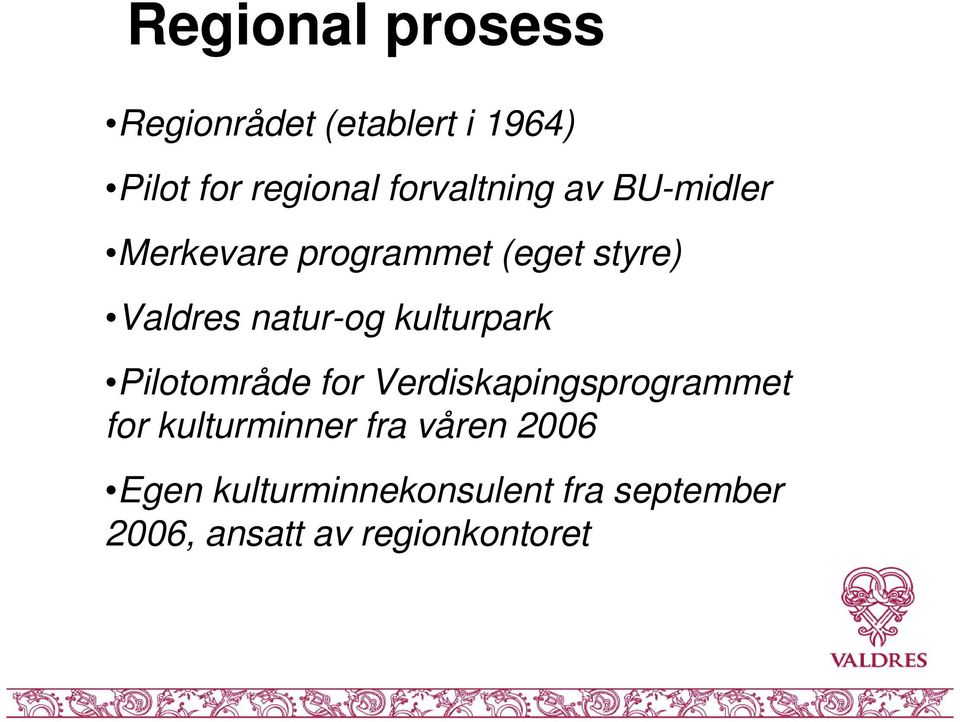 natur-og kulturpark Pilotområde for Verdiskapingsprogrammet for