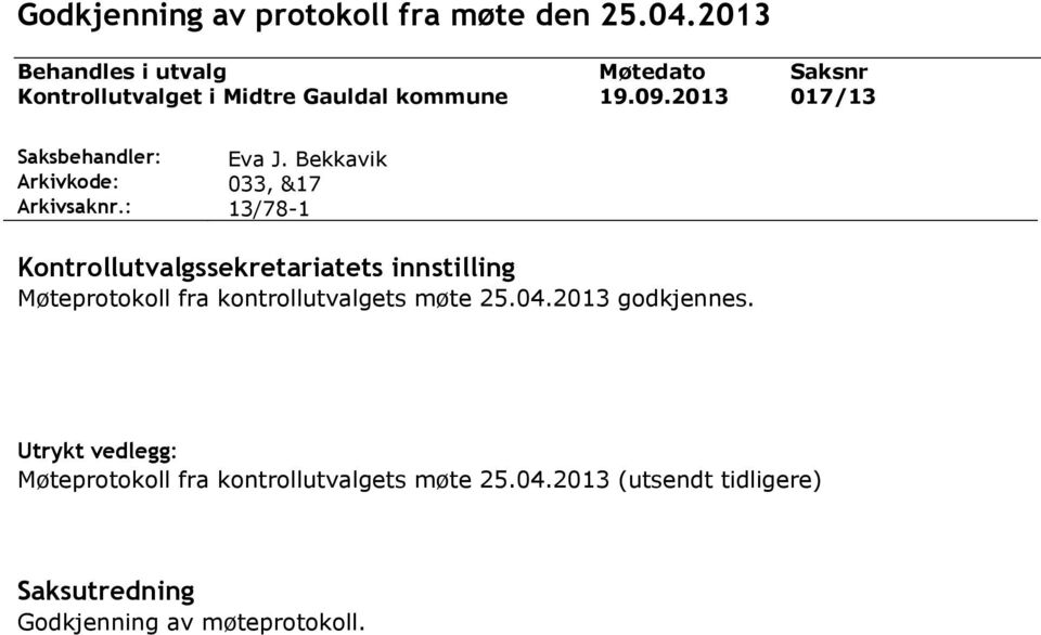 : Møtedato 19.09.2013 Saksnr 017/13 Eva J.