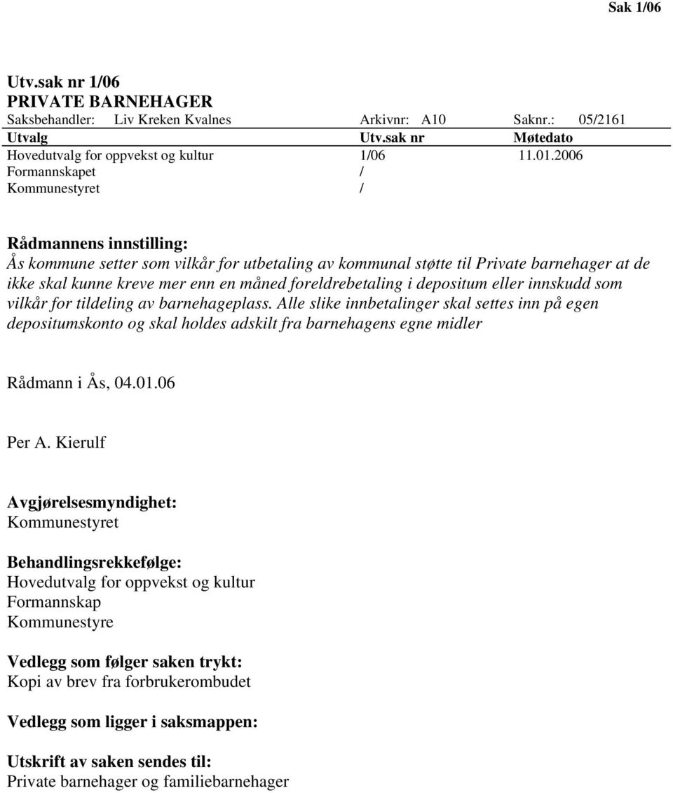 foreldrebetaling i depositum eller innskudd som vilkår for tildeling av barnehageplass.