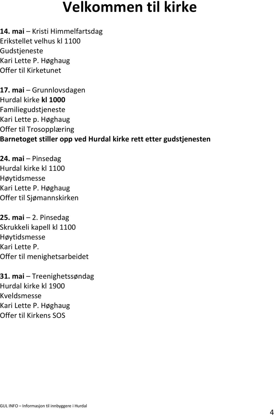 Høghaug Offer til Trosopplæring Barnetoget stiller opp ved Hurdal kirke rett etter gudstjenesten 24.