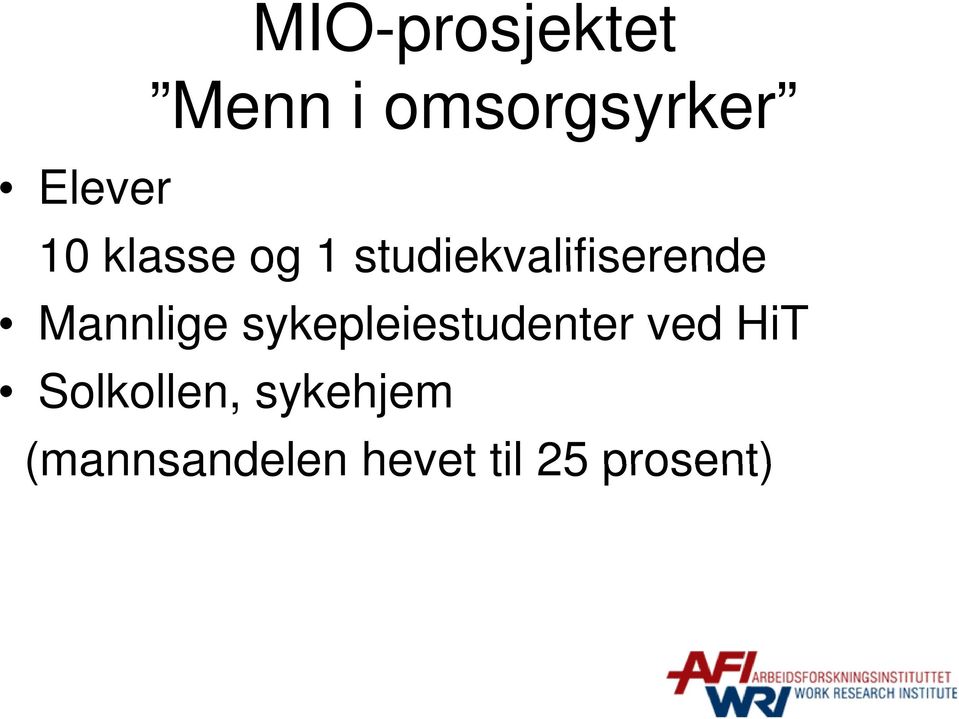 Mannlige sykepleiestudenter ved HiT