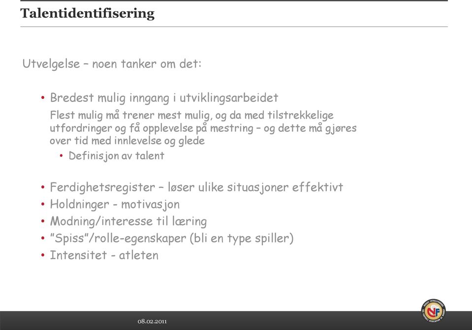 tid med innlevelse og glede Definisjon av talent Ferdighetsregister løser ulike situasjoner effektivt