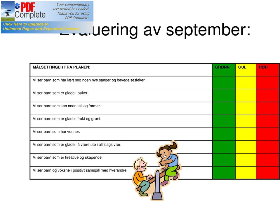 Vi ser barn som er glade i frukt og grønt. Vi ser barn som har venner.