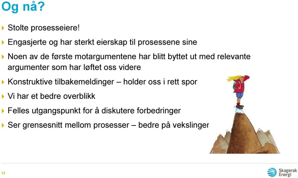 blitt byttet ut med relevante argumenter som har løftet oss videre Konstruktive