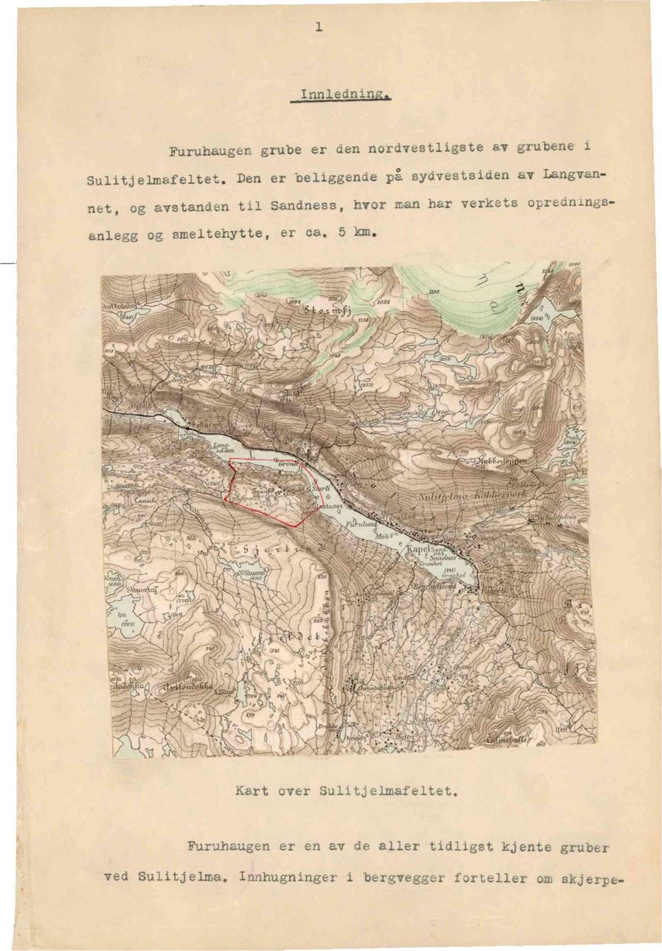 opredningsanlegg og smeltehytte,er ca, 5 km, lune. Q *Ukha t\cc / - \., ) 2.PkYk apel Cranhei gnapi r nr.