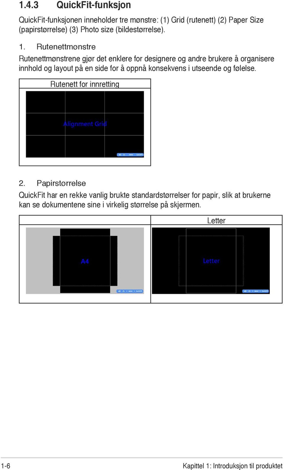 Rutenettmønstre Rutenettmønstrene gjør det enklere for designere og andre brukere å organisere innhold og layout på en side for å oppnå