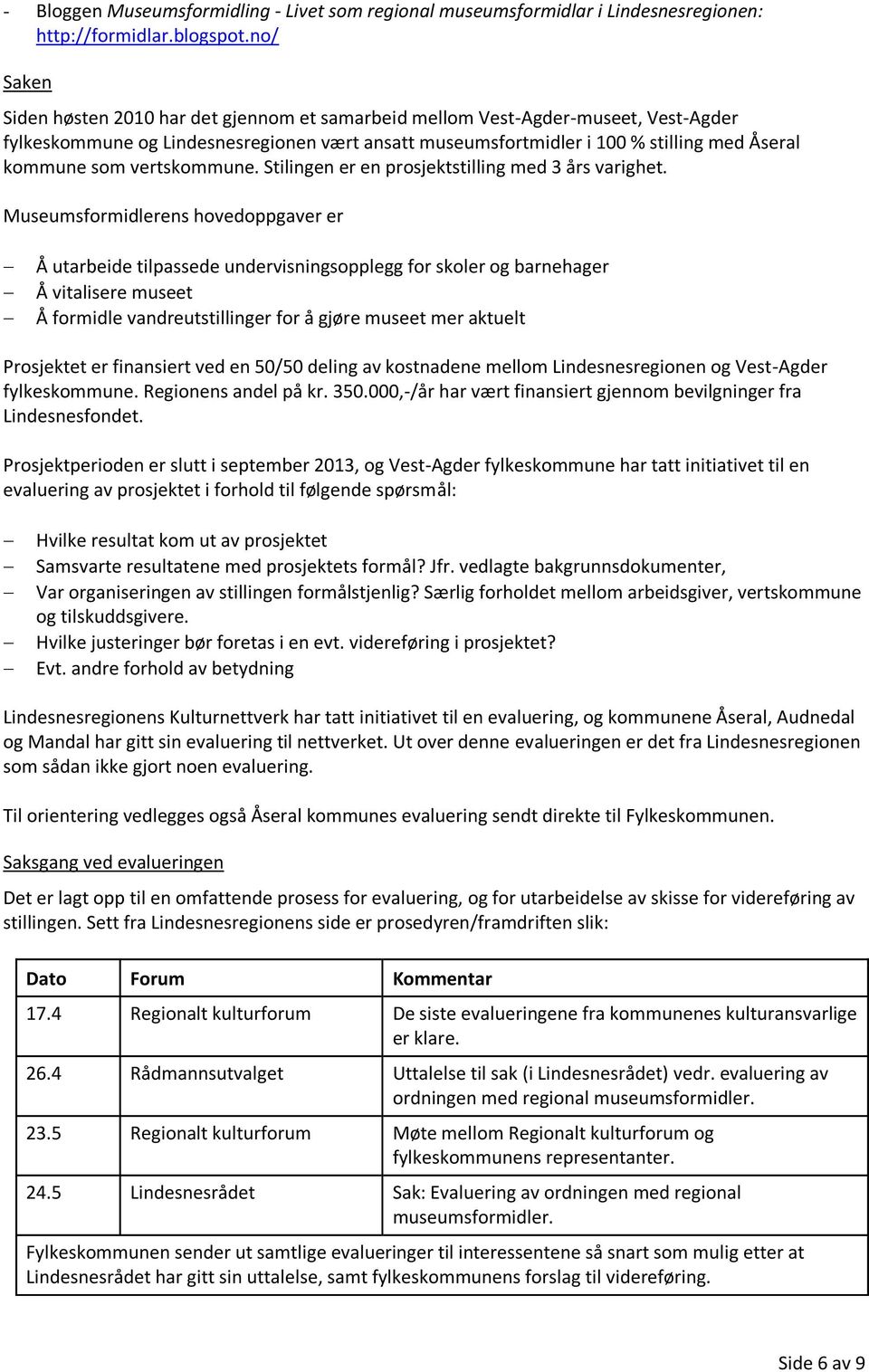 vertskommune. Stilingen er en prosjektstilling med 3 års varighet.