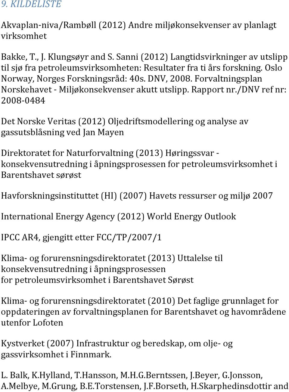 Forvaltningsplan Norskehavet_Miljøkonsekvenserakuttutslipp.Rapportnr.