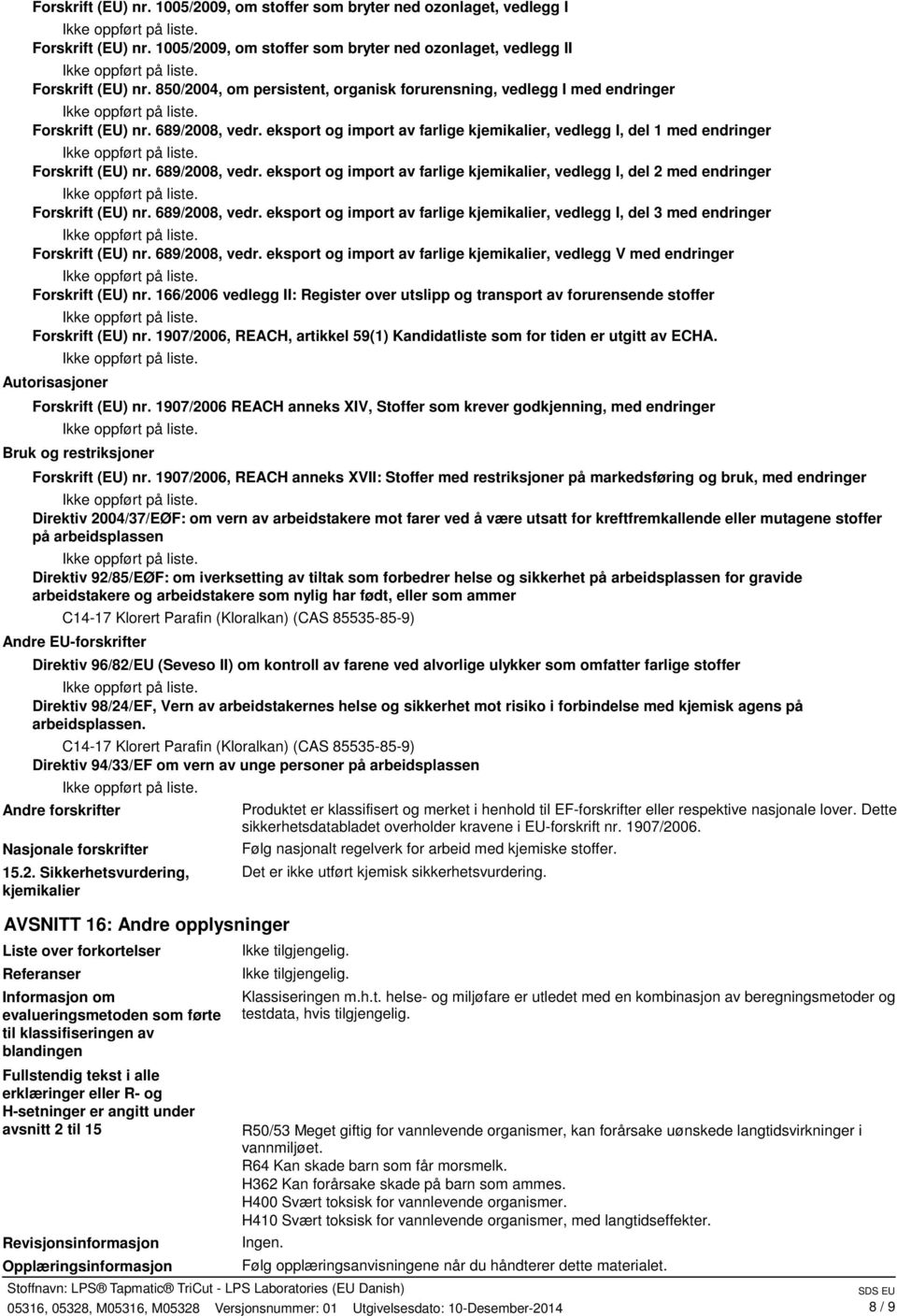 68/2008, vedr. eksport og import av farlige kjemikalier, vedlegg I, del 2 med endringer Forskrift (EU) nr. 68/2008, vedr.