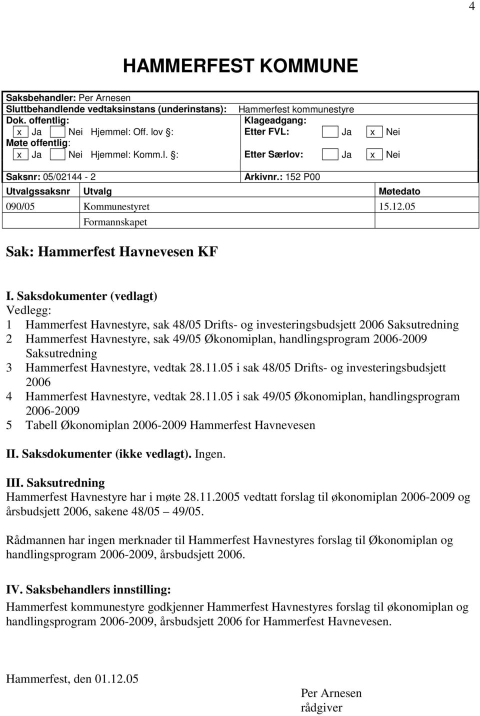 05 Formannskapet Sak: Hammerfest Havnevesen KF I.