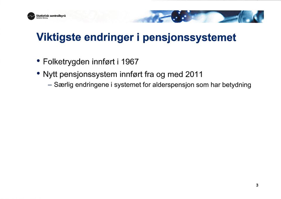 pensjnssystem innført fra g med 2011 - Særlig