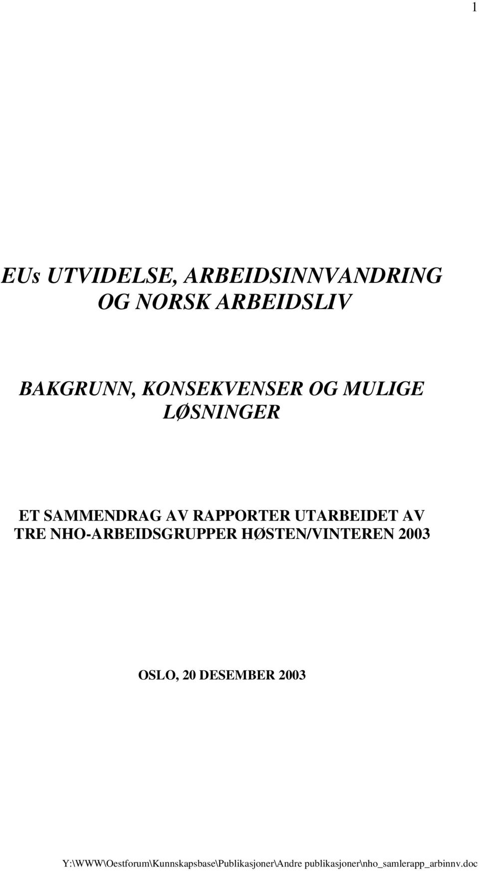 LØSNINGER ET SAMMENDRAG AV RAPPORTER UTARBEIDET AV