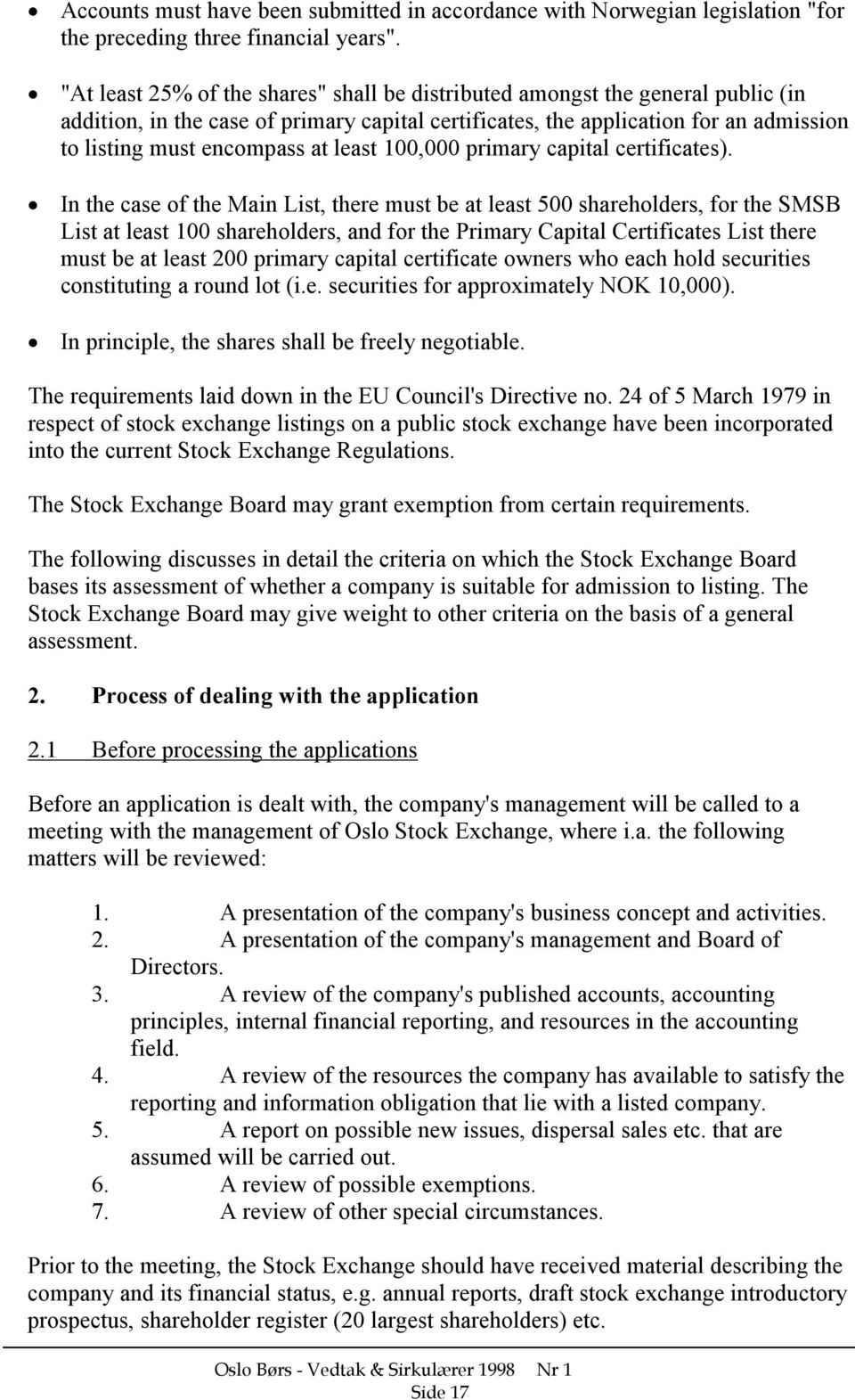 least 100,000 primary capital certificates).