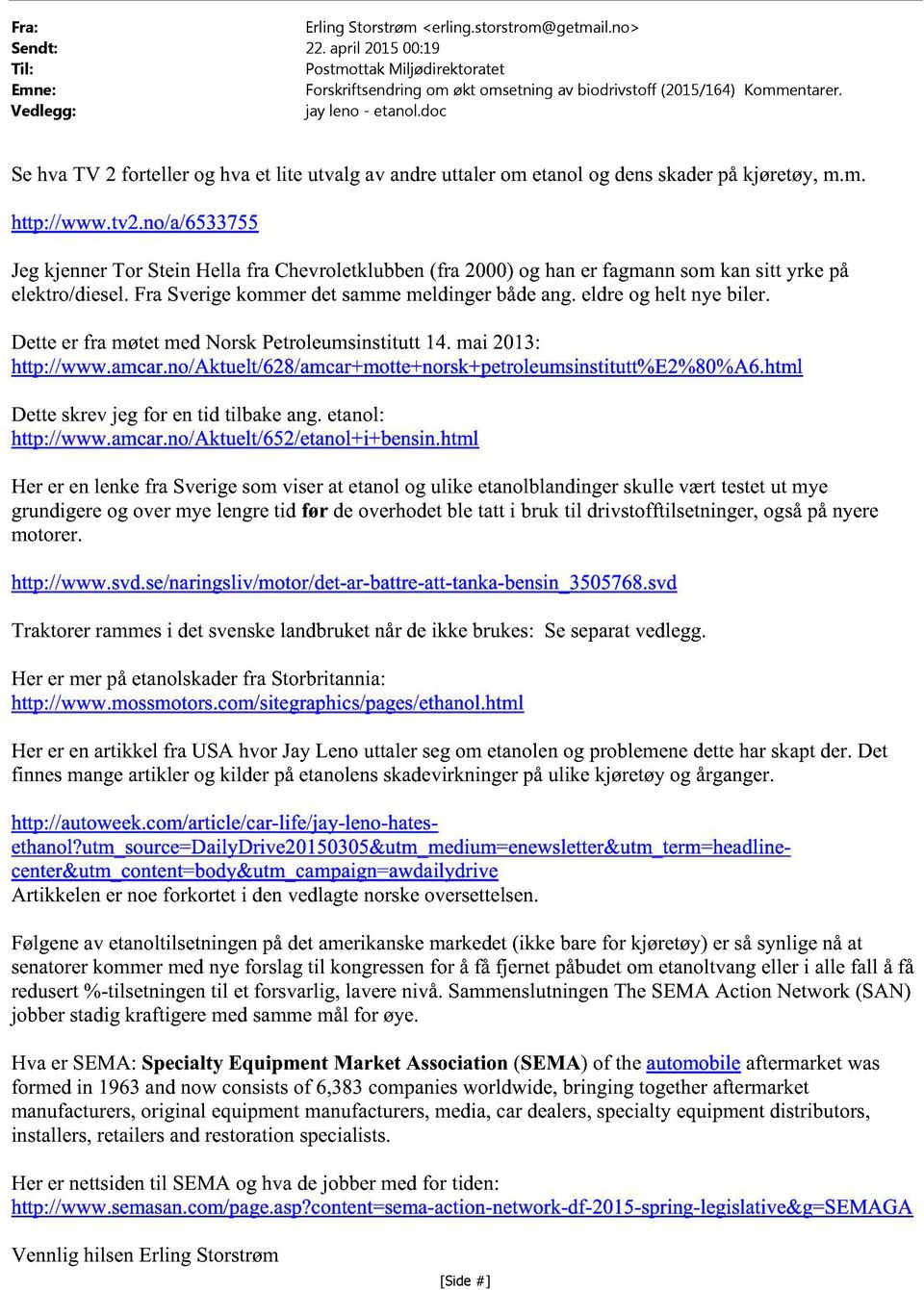 no/a/6533755 JegkjennerTor SteinHella fra Chevroletklubben(fra 2000)og haner fagmannsomkansitt yrke på elektro/diesel.frasverigekommer detsammemeldingerbådeang.eldreog helt nyebiler.