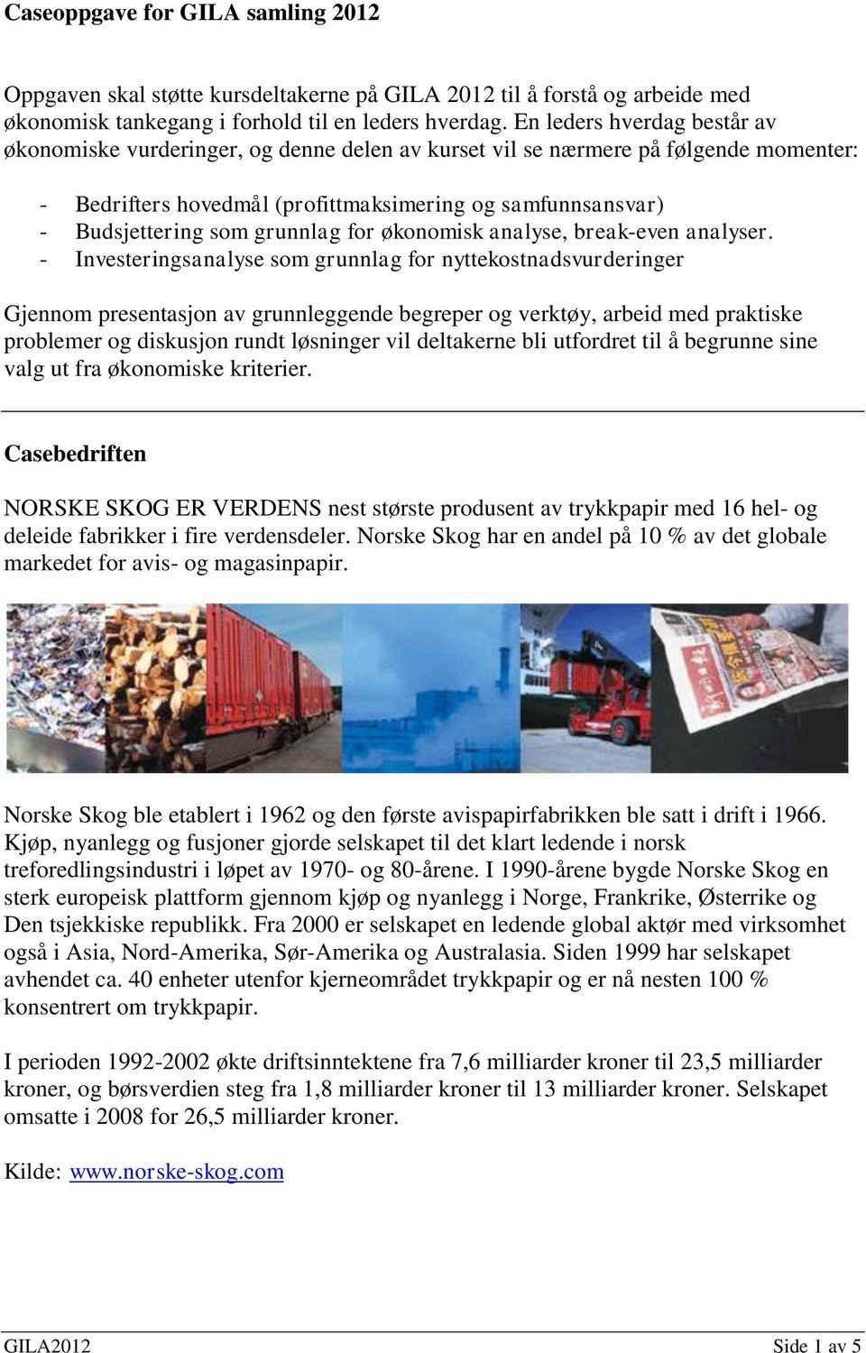 grunnlag for økonomisk analyse, break-even analyser.