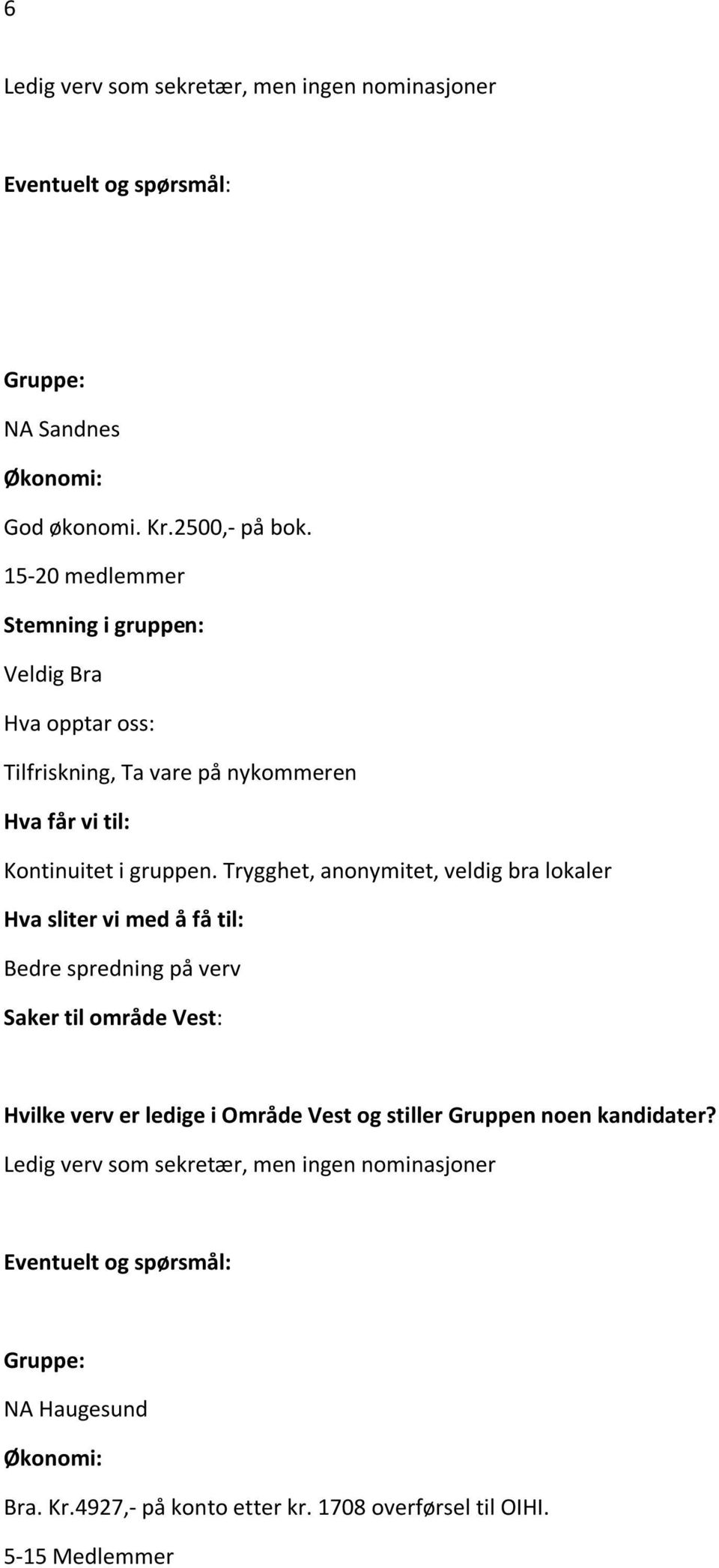 Kontinuitet i gruppen.