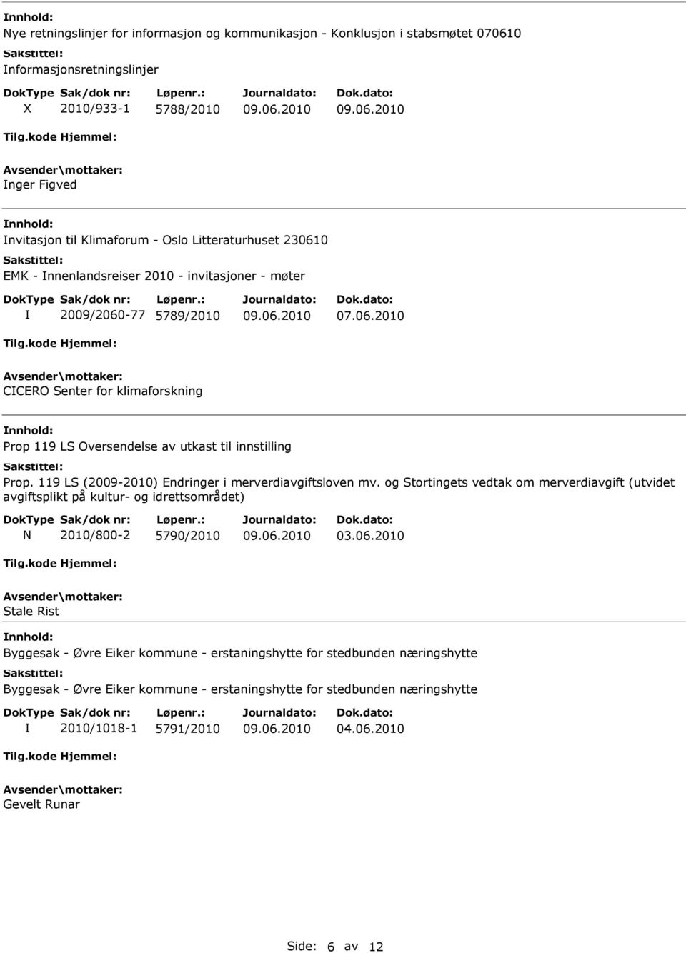 119 LS (2009-2010) Endringer i merverdiavgiftsloven mv. og Stortingets vedtak om merverdiavgift (utvidet avgiftsplikt på kultur- og idrettsområdet) N 2010/800-2 5790/2010 03.06.