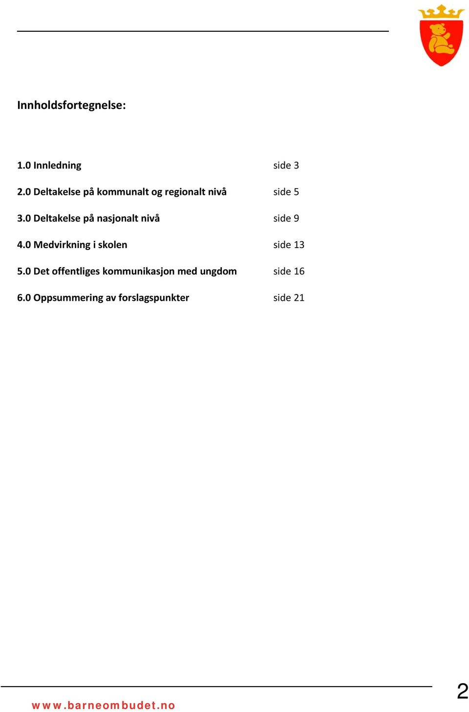 0 Deltakelse på nasjonalt nivå side 9 4.