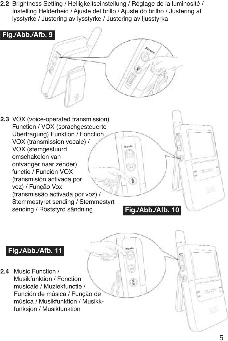 3 VOX (voice-operated transmission) Function / VOX (sprachgesteuerte Übertragung) Funktion / Fonction VOX (transmission vocale) / VOX (stemgestuurd omschakelen van ontvanger naar zender) functie