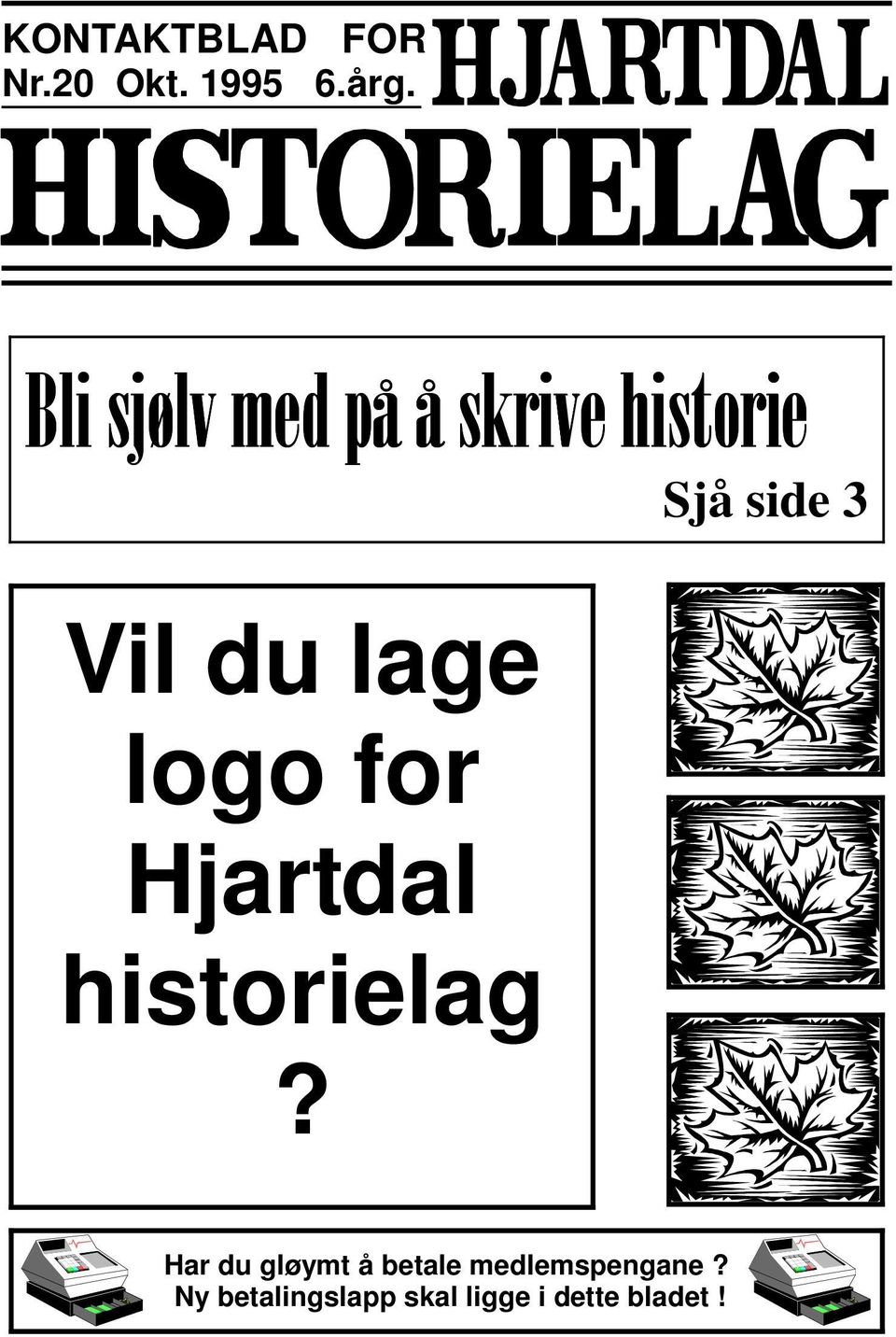 Sjå side 3 Har du gløymt å betale