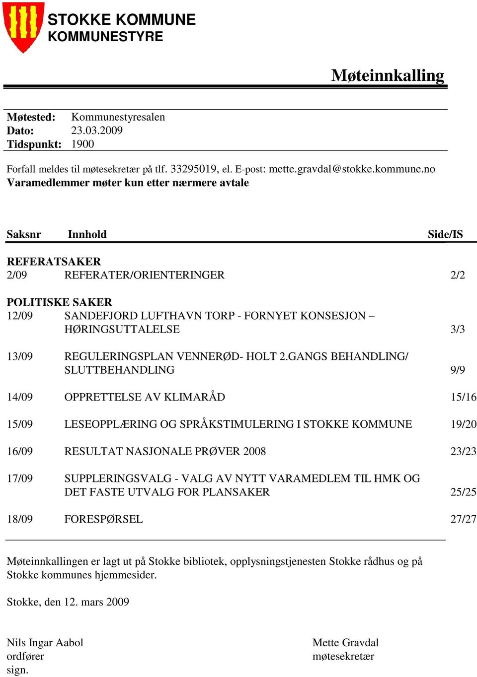 HØRINGSUTTALELSE 3/3 13/09 REGULERINGSPLAN VENNERØD- HOLT 2.