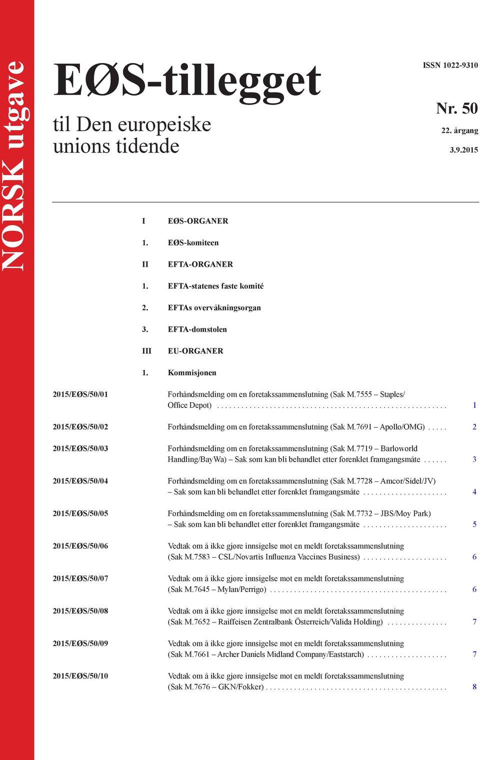 .. 1 2015/EØS/50/02 Forhåndsmelding om en foretakssammenslutning (Sak M.7691 Apollo/OMG).