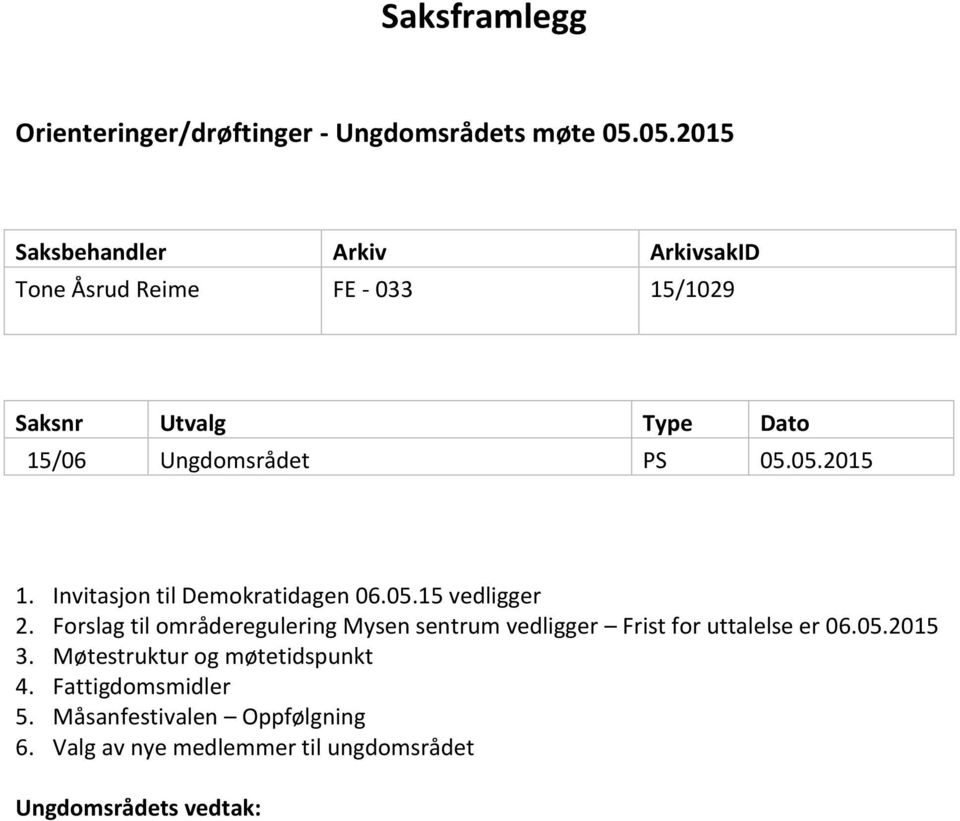 05.05.2015 1. Invitasjon til Demokratidagen 06.05.15 vedligger 2.