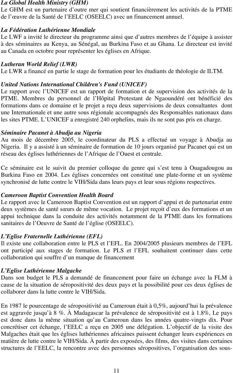 Le directeur est invité au Canada en octobre pour représenter les églises en Afrique.